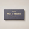 Gentle Habits This is Incense in Tasmania — sultry with a strong masculine tone of leather and Frankincense.